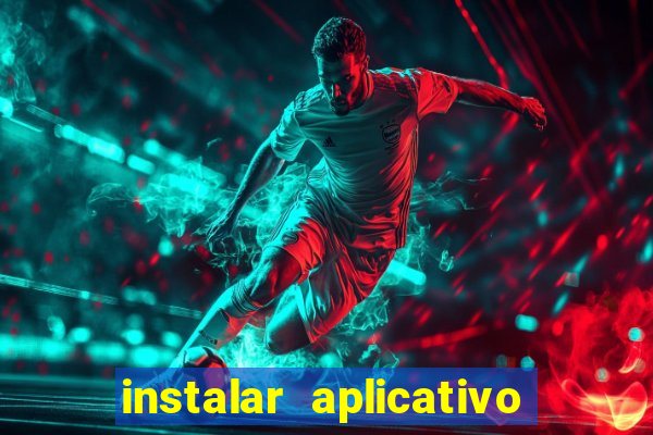 instalar aplicativo estrela bet